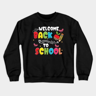 Welcome Back To School First Day Of School Teachers Students Crewneck Sweatshirt